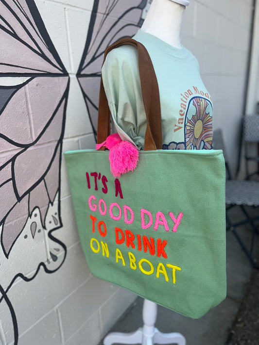 "It's a good day to drink  on a boat" Tote Bag